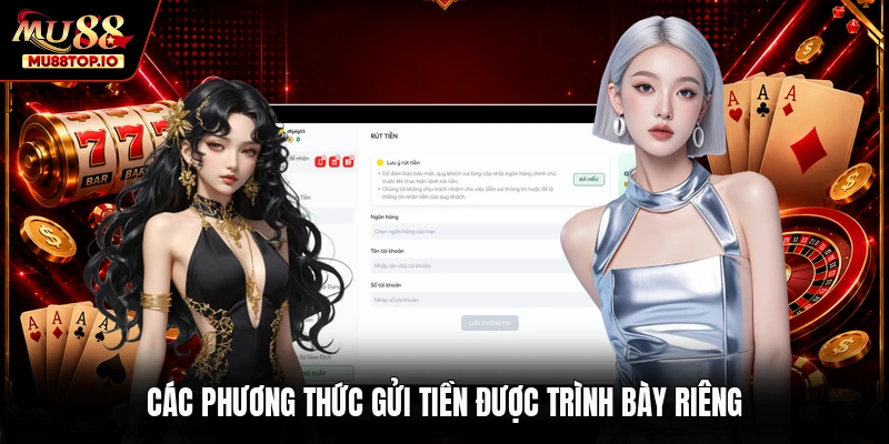 Các phương thức gửi tiền được trình bày riêng