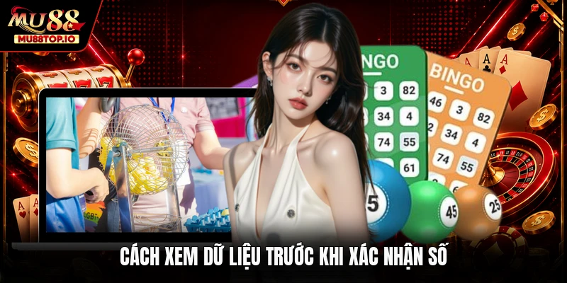Cách xem dữ liệu trước khi xác nhận số
